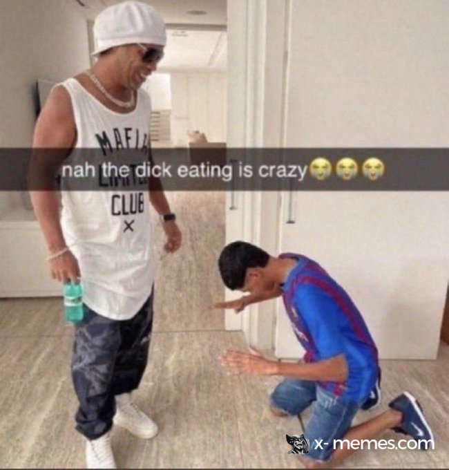 Mème : Nah the dick eating is crazy