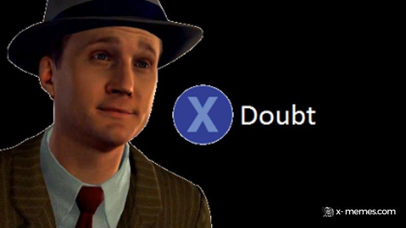 Mème : Doubt X