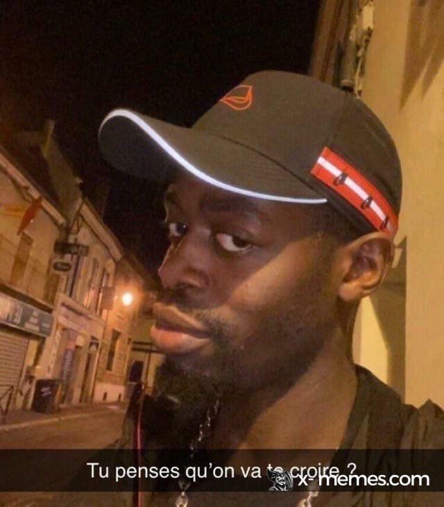Mème : Tu penses qu'on va te croire ?