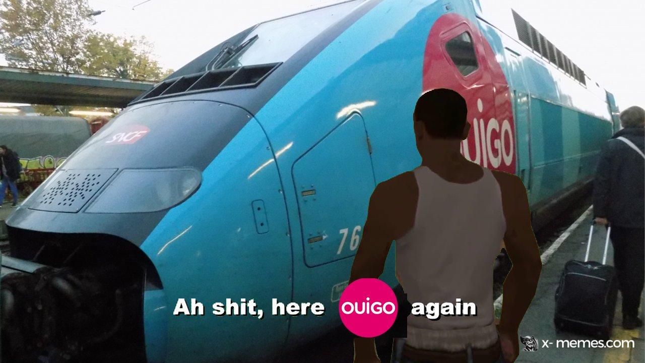Mème : Ah shit, here Ouigo again